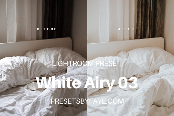 WHITE AIRY LIGHTROOM PRESETS - PresetsbyFaye